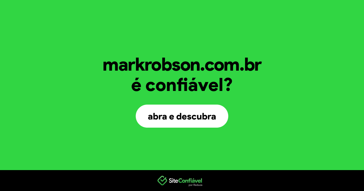 O site markrobson.com.br é confiável?