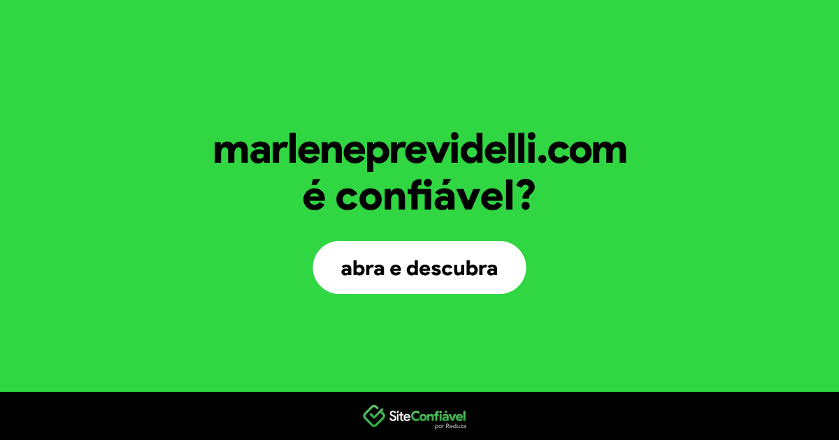 O site marleneprevidelli.com é confiável?