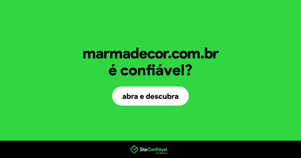 O site marmadecor.com.br é confiável?