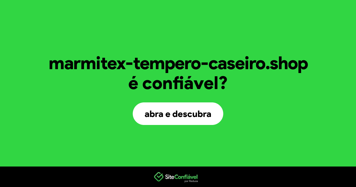 O site marmitex-tempero-caseiro.shop é confiável?