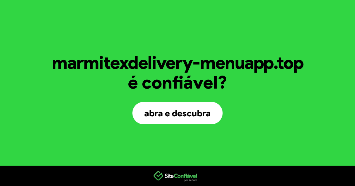 O site marmitexdelivery-menuapp.top é confiável?