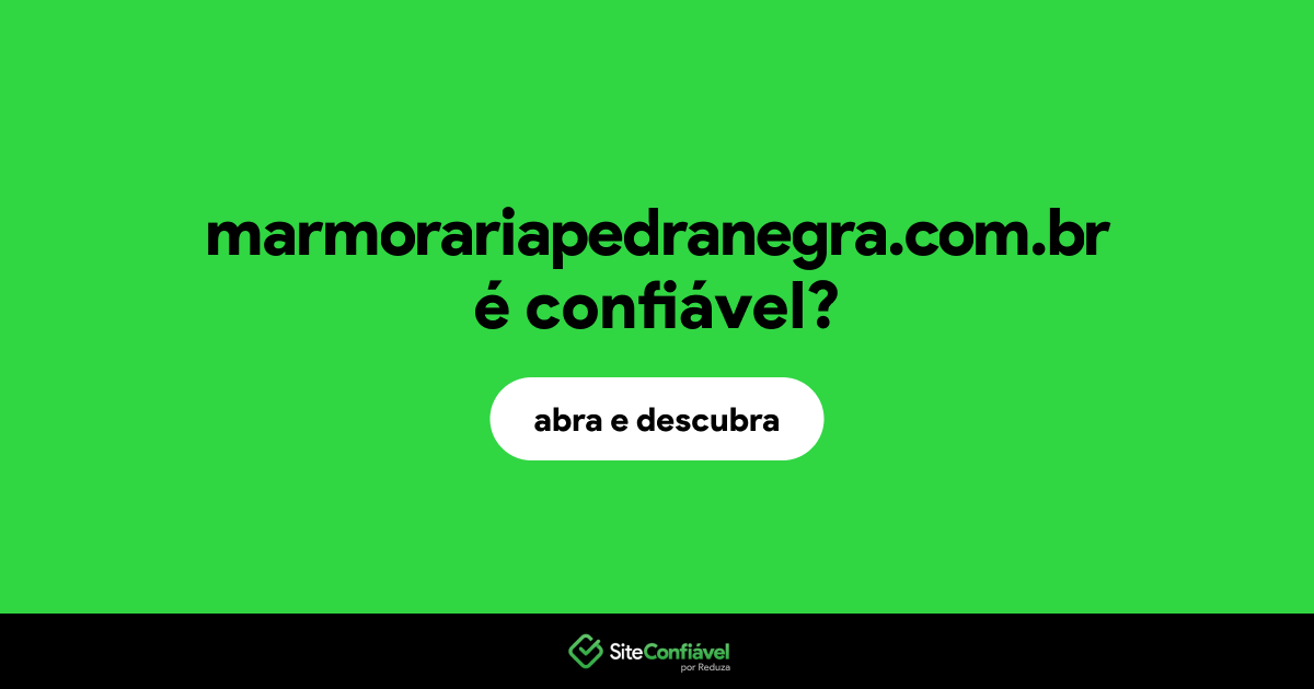 O site marmorariapedranegra.com.br é confiável?