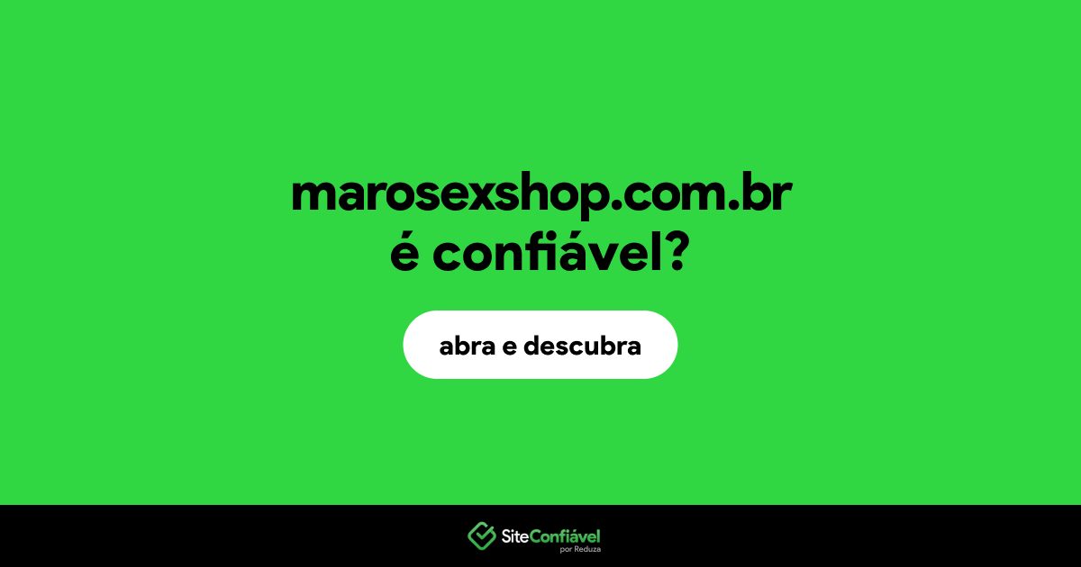 O site marosexshop.com.br é confiável?