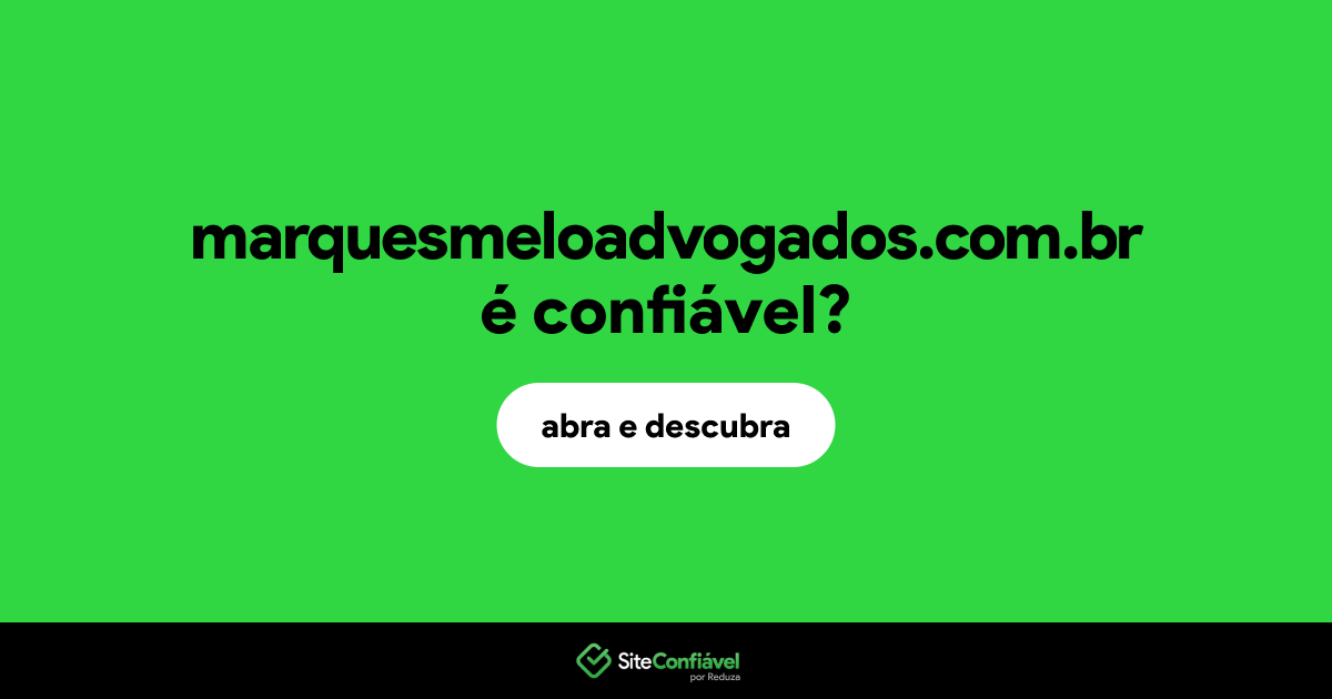 O site marquesmeloadvogados.com.br é confiável?