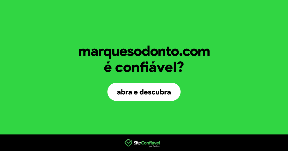 O site marquesodonto.com é confiável?