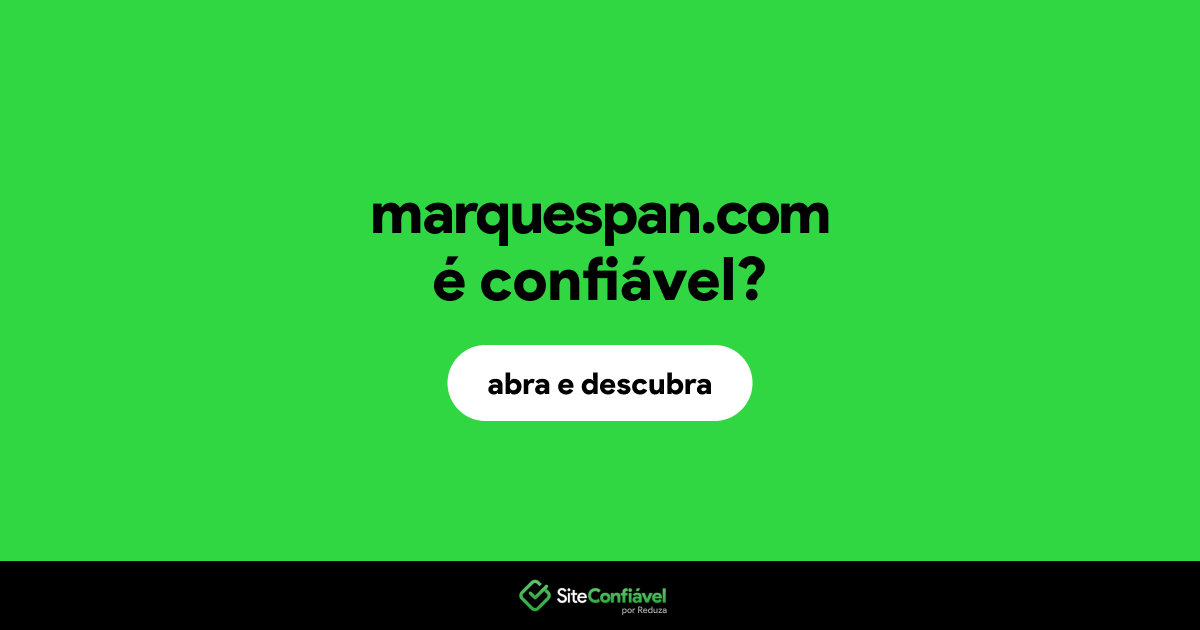 O site marquespan.com é confiável?