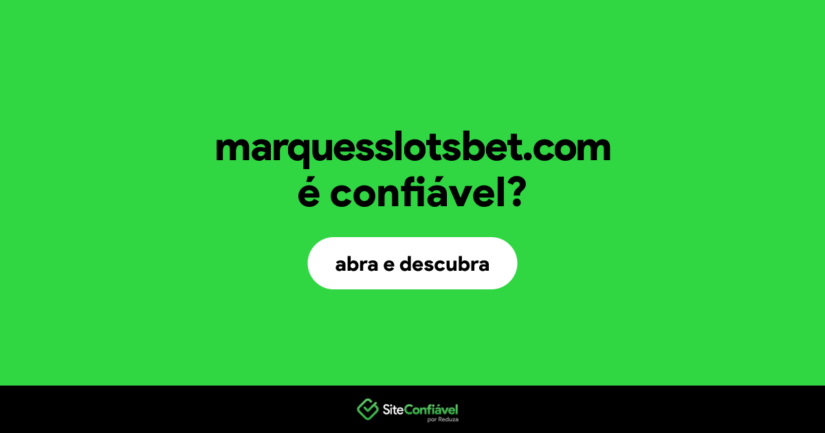 O site marquesslotsbet.com é confiável?