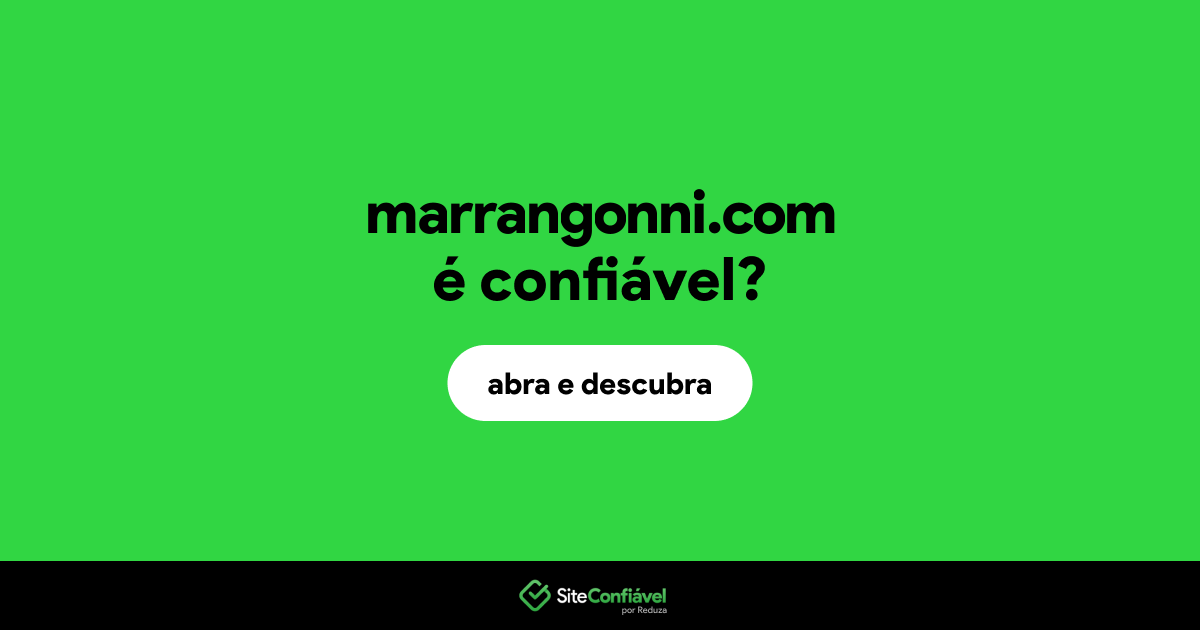 O site marrangonni.com é confiável?