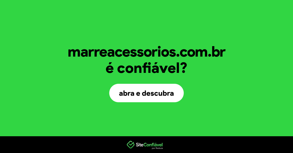 O site marreacessorios.com.br é confiável?