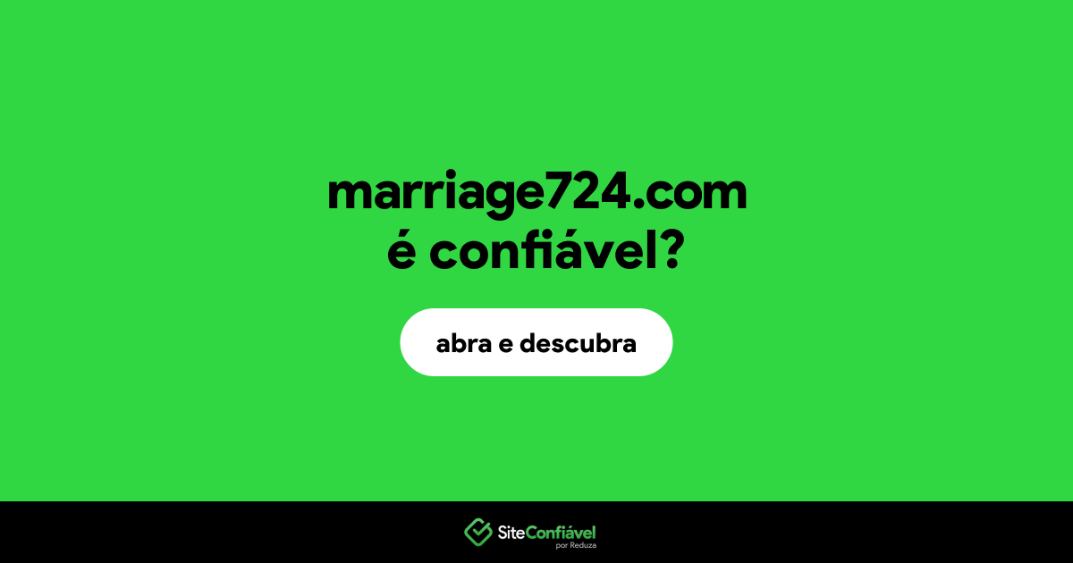 O site marriage724.com é confiável?