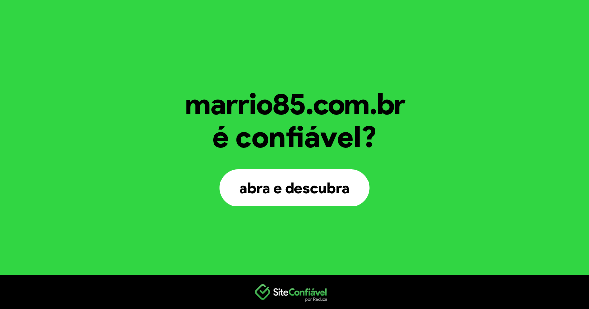 O site marrio85.com.br é confiável?
