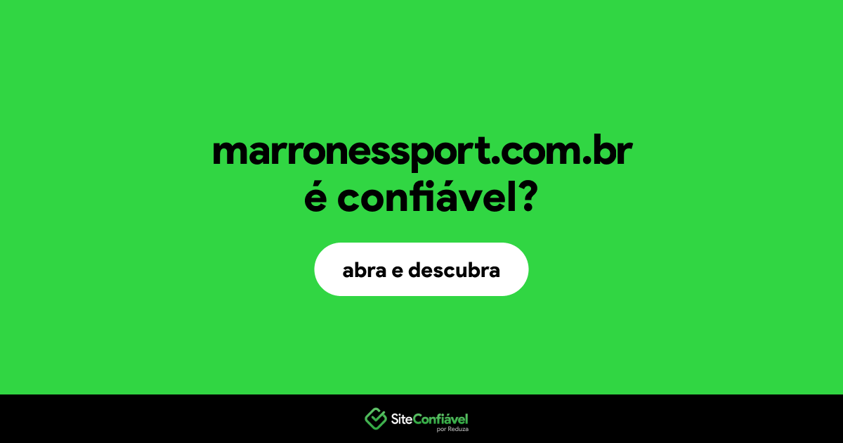 O site marronessport.com.br é confiável?