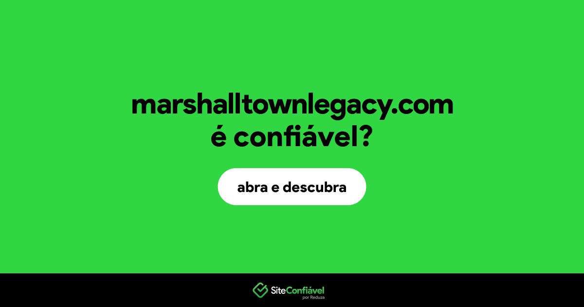 O site marshalltownlegacy.com é confiável?