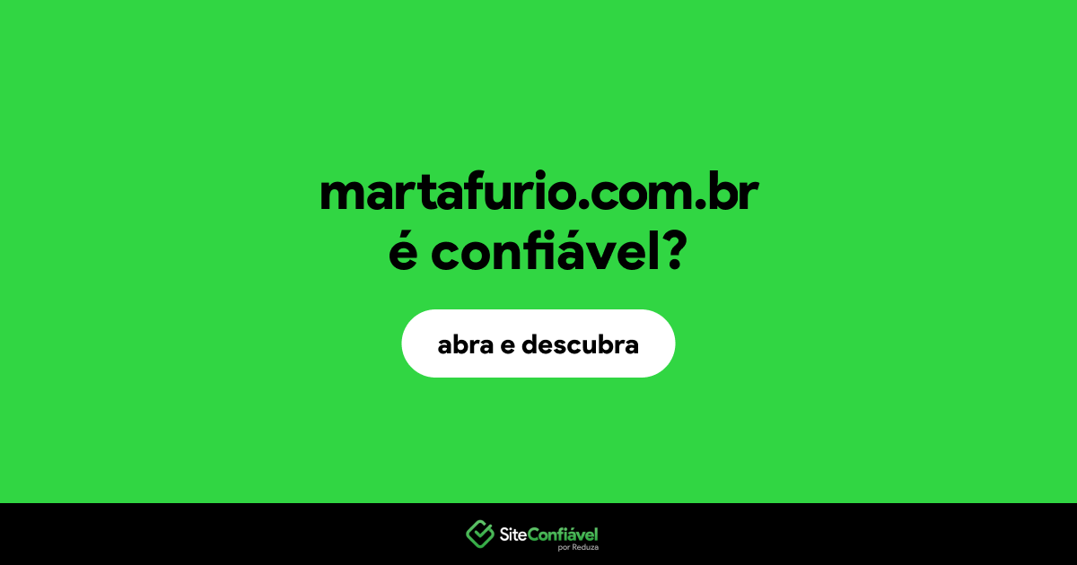 O site martafurio.com.br é confiável?