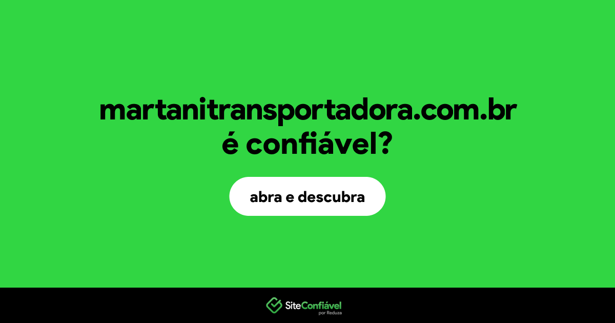 O site martanitransportadora.com.br é confiável?
