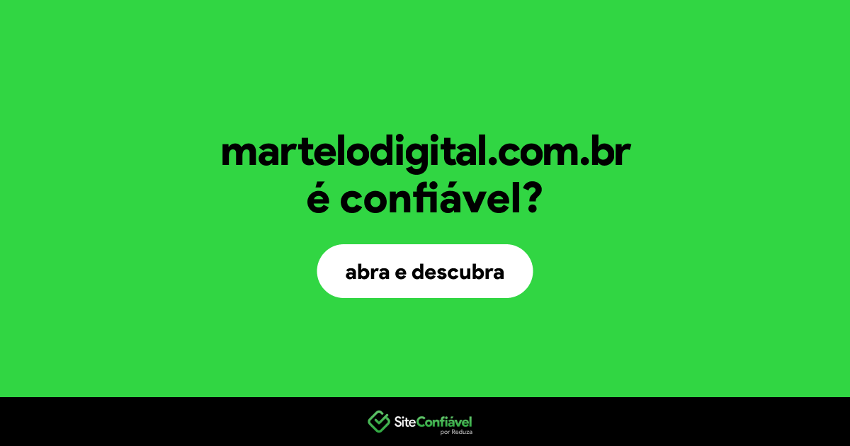 O site martelodigital.com.br é confiável?