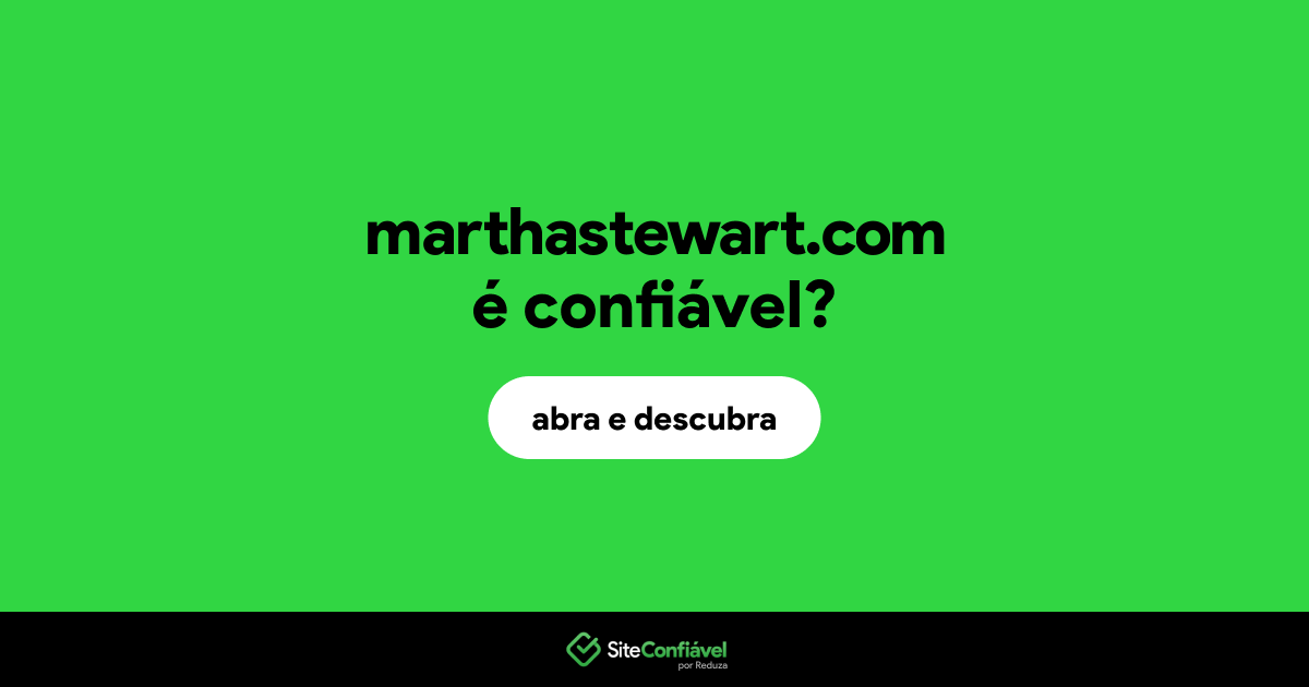 O site marthastewart.com é confiável?
