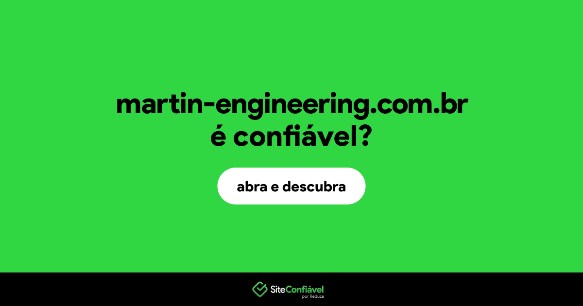 O site martin-engineering.com.br é confiável?