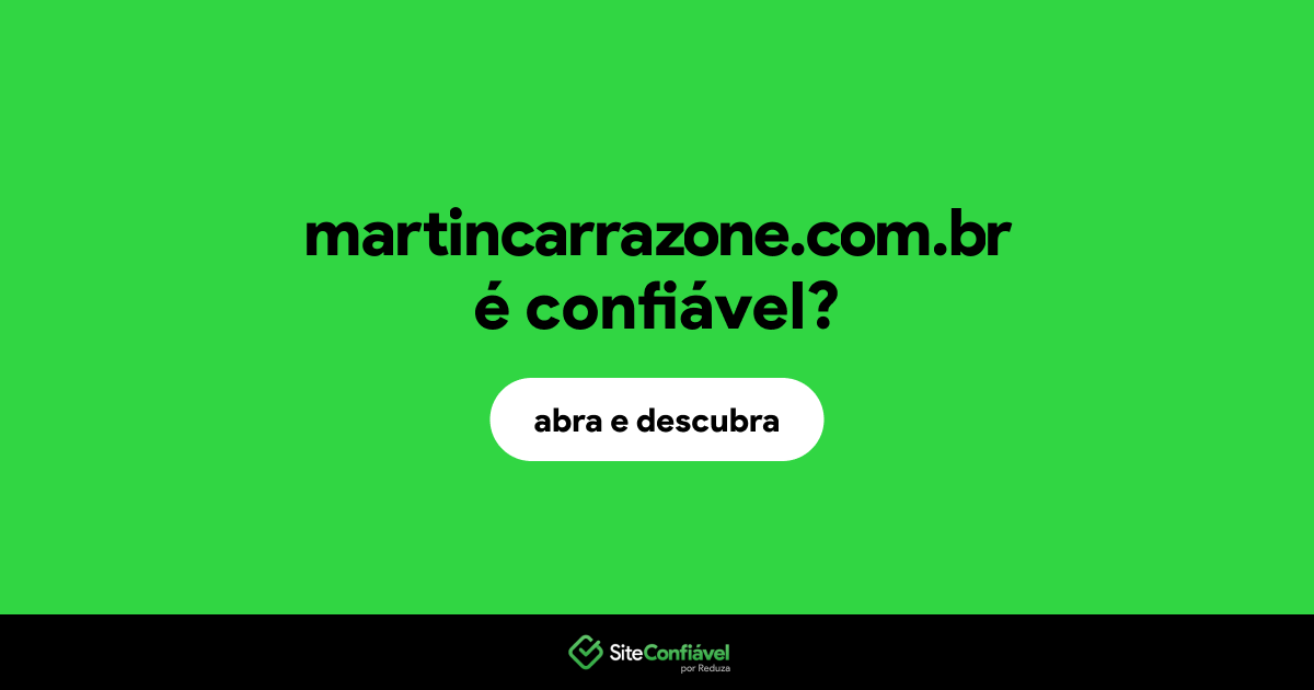 O site martincarrazone.com.br é confiável?