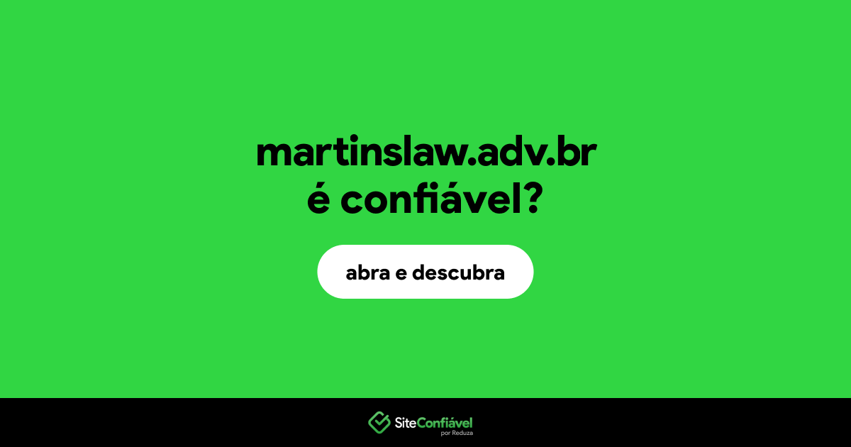 O site martinslaw.adv.br é confiável?