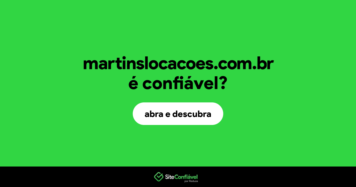 O site martinslocacoes.com.br é confiável?