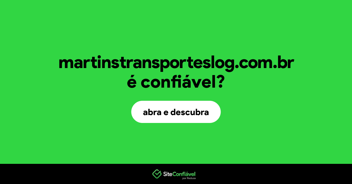 O site martinstransporteslog.com.br é confiável?