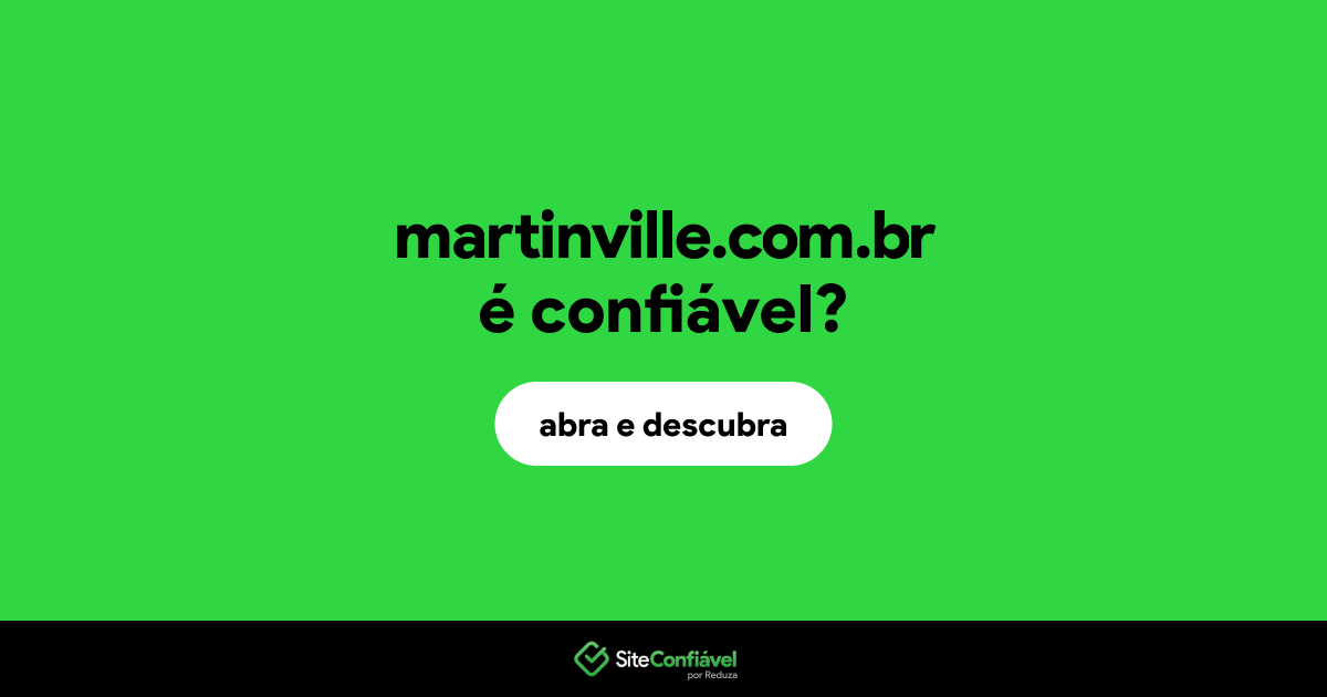 O site martinville.com.br é confiável?