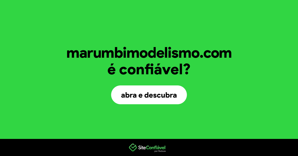 O site marumbimodelismo.com é confiável?