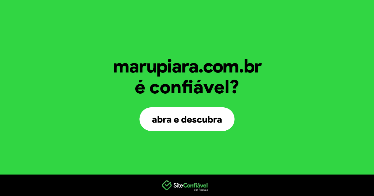 O site marupiara.com.br é confiável?