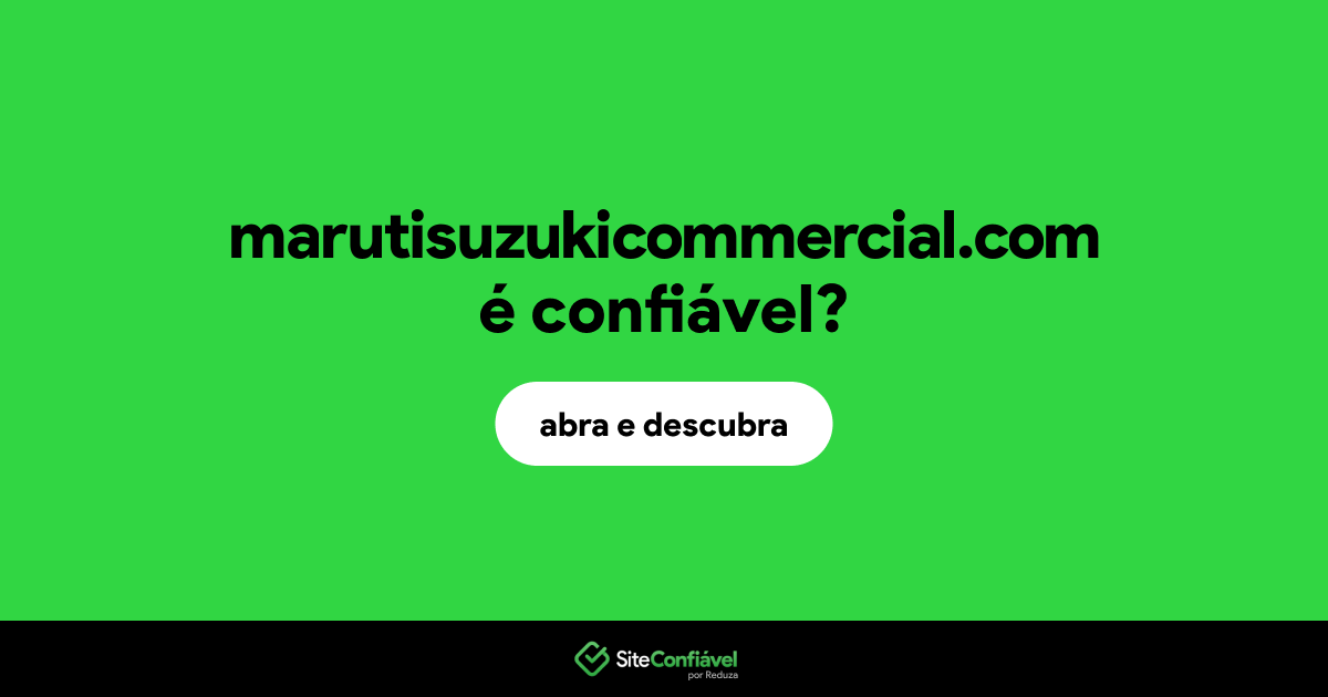 O site marutisuzukicommercial.com é confiável?