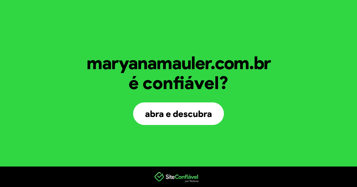 O site maryanamauler.com.br é confiável?