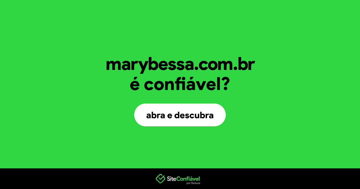 O site marybessa.com.br é confiável?