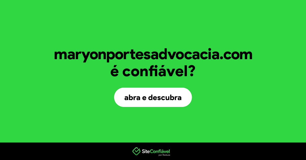 O site maryonportesadvocacia.com é confiável?