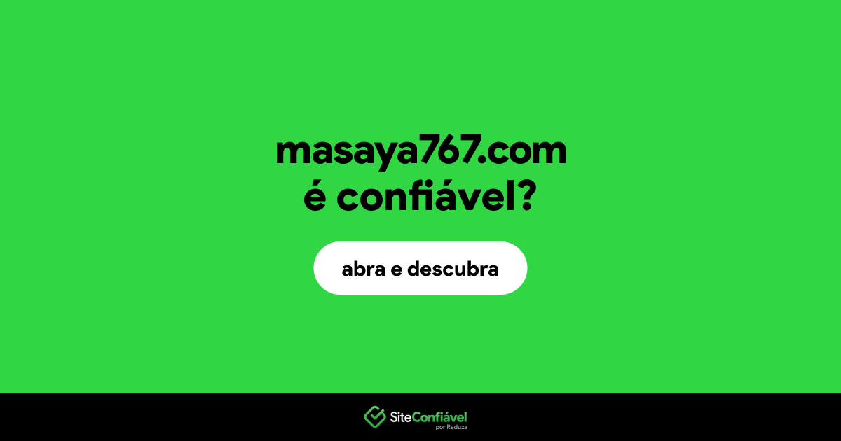 O site masaya767.com é confiável?