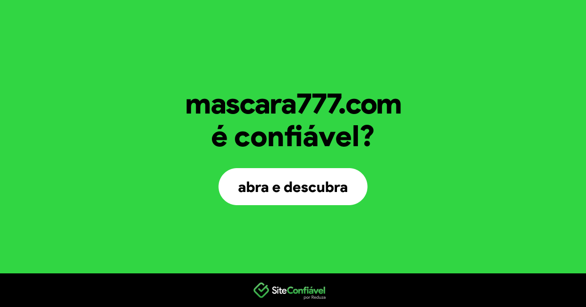 O site mascara777.com é confiável?