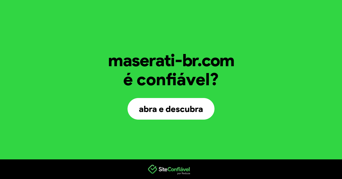 O site maserati-br.com é confiável?