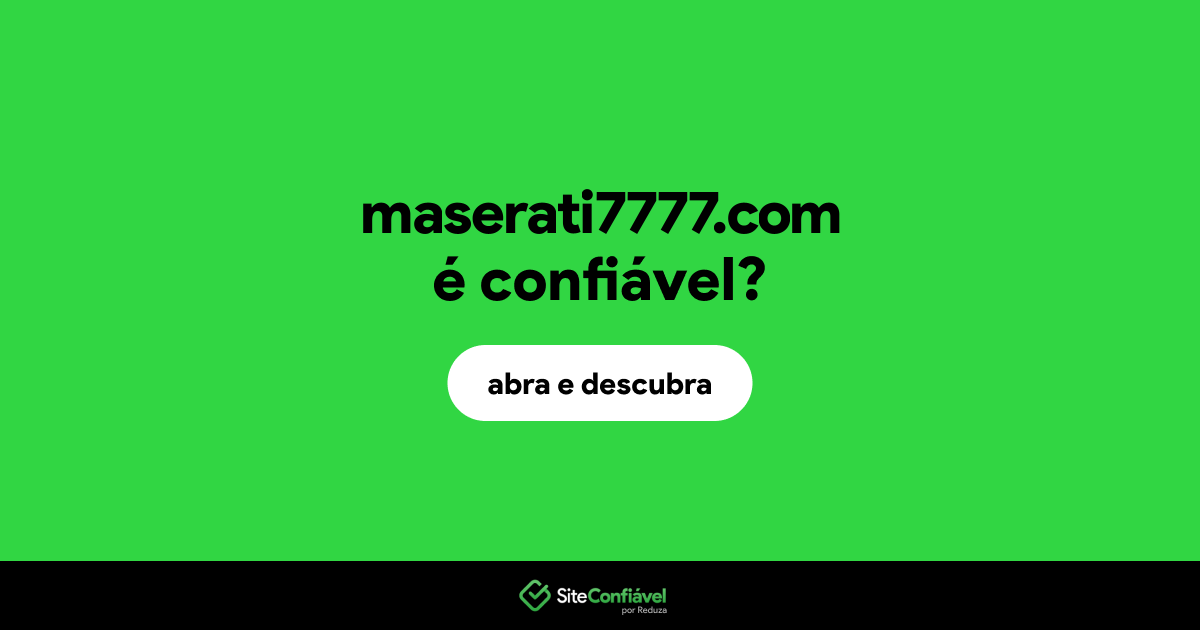 O site maserati7777.com é confiável?