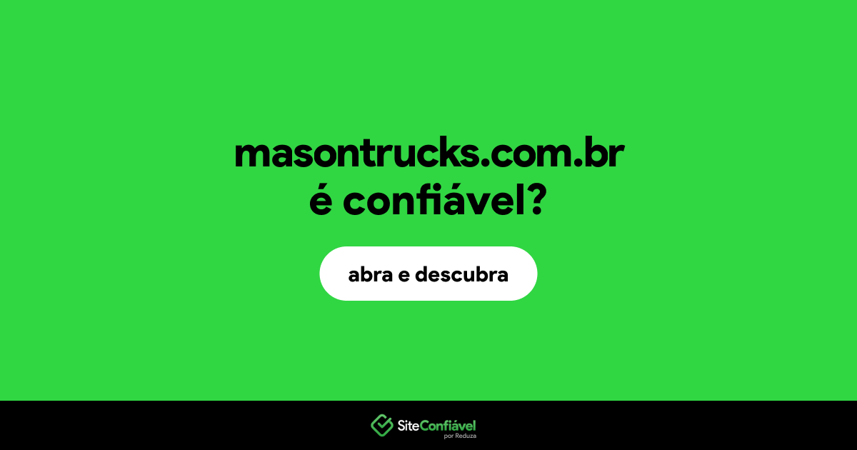 O site masontrucks.com.br é confiável?