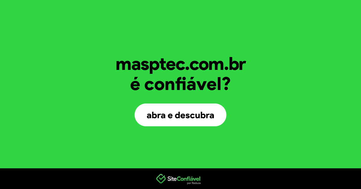 O site masptec.com.br é confiável?