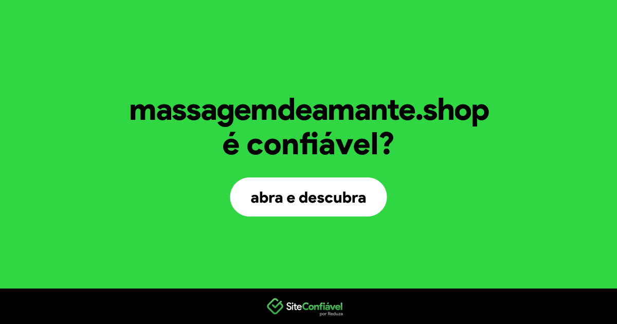 O site massagemdeamante.shop é confiável?