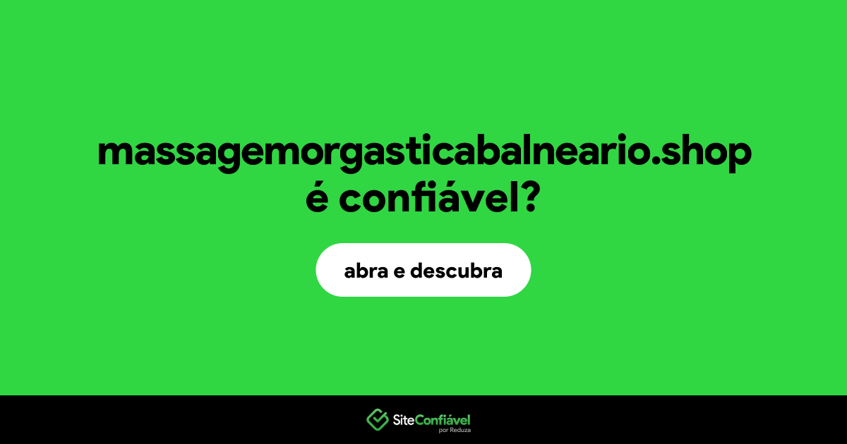 O site massagemorgasticabalneario.shop é confiável?