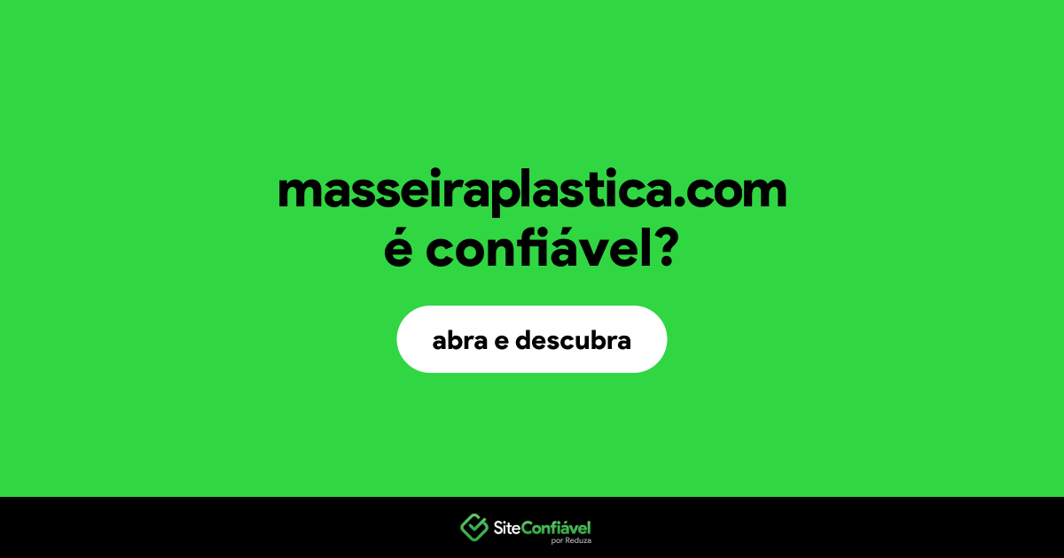 O site masseiraplastica.com é confiável?