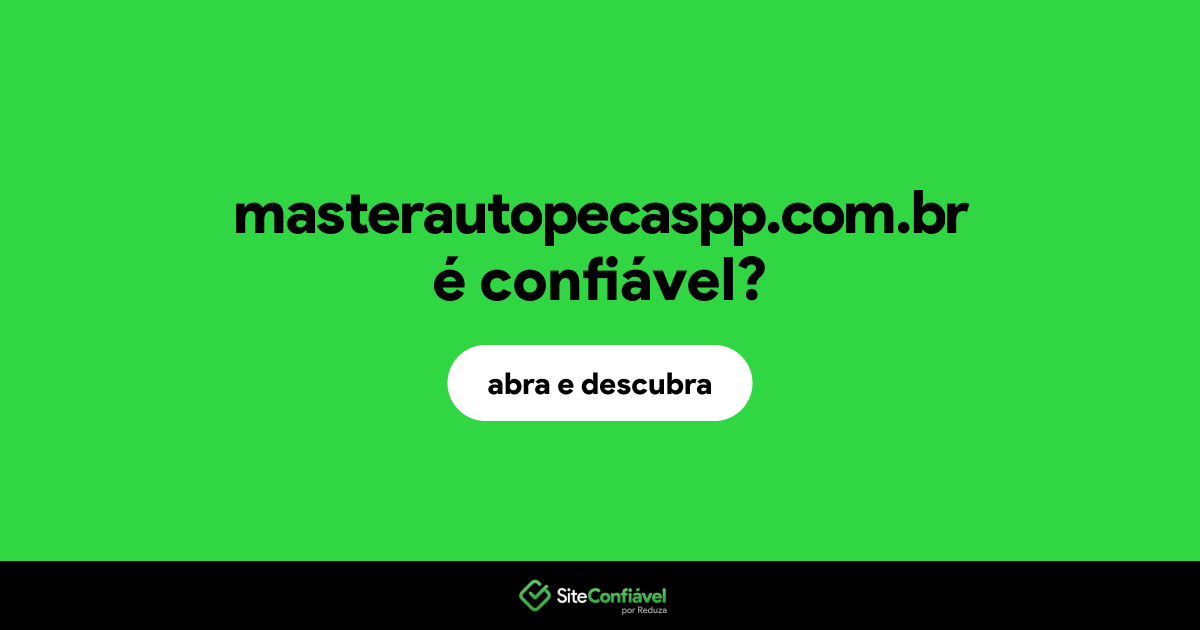 O site masterautopecaspp.com.br é confiável?