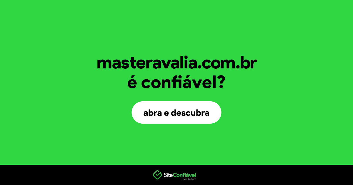 O site masteravalia.com.br é confiável?