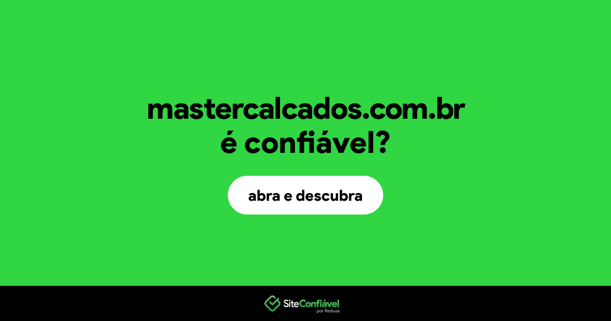 O site mastercalcados.com.br é confiável?