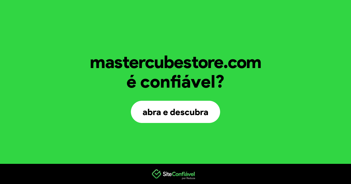 O site mastercubestore.com é confiável?