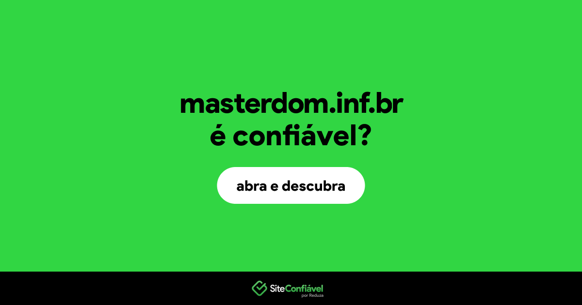 O site masterdom.inf.br é confiável?