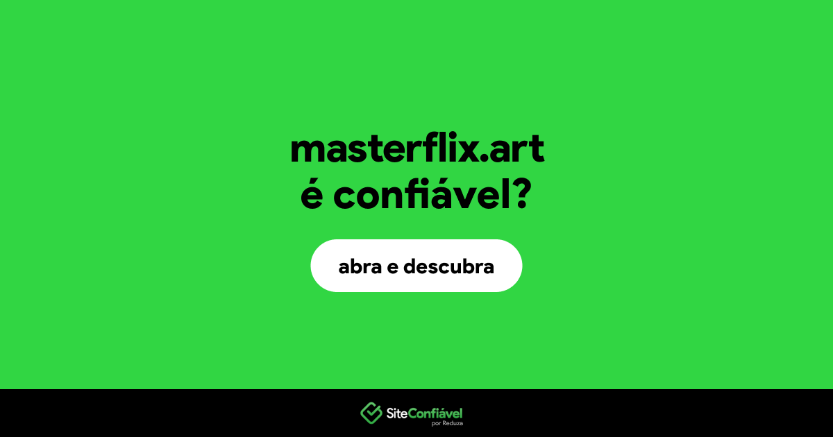 O site masterflix.art é confiável?