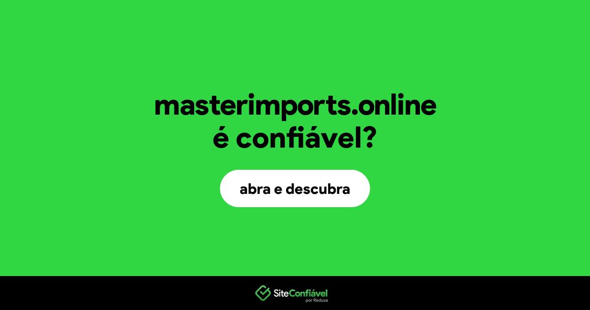 O site masterimports.online é confiável?