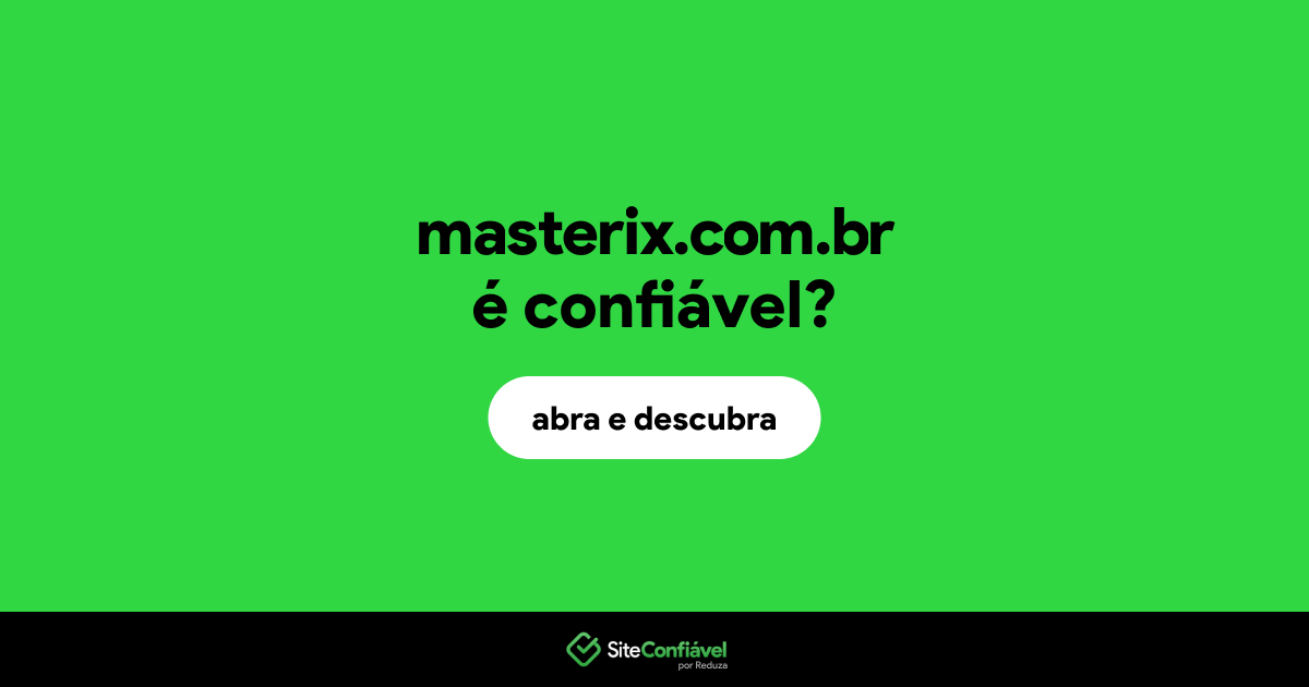 O site masterix.com.br é confiável?
